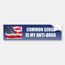 Common sense is my anti-drug bumper stickers