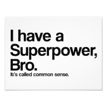 Common Sense Superpower Photographic Print