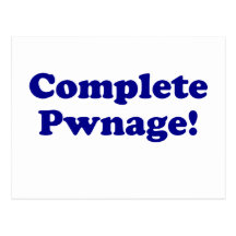 Complete Pwnage! Post Cards