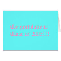 Congratulations for the Class of 2005! Greeting Card