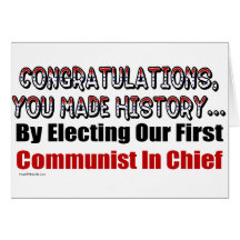 Congratulations, You Elected a Communist In Chief Card