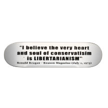 Conservatism Libertarian Quote by Ronald Reagan Custom Skateboard