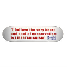 Conservative Libertarian Quote by President Reagan Skateboard Decks