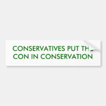 CONSERVATIVES PUT THE CON IN CONSE... - Customised Bumper Stickers