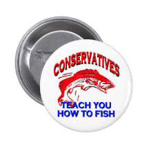 Conservatives Teach You To Fish Pin