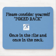 Consider yourself "POKED BACK"- Mouse Pad