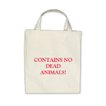 Contains No Dead Animals! Bags