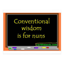 Conventional Wisdom Is For Nuns Post Cards