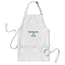 Cooking for  An  Army Aprons