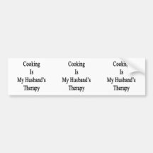 Cooking Is My Husband's Therapy Bumper Sticker