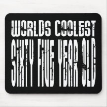 Cool 65th Birthdays Worlds Coolest Sixty Five Mousepad