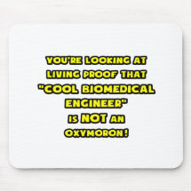 Cool Biomedical Engineer Is NOT an Oxymoron Mousemats