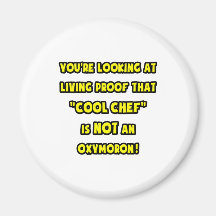 Cool Chef Is NOT an Oxymoron Fridge Magnet
