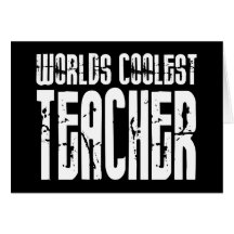 Cool Gifts for Teachers : Worlds Coolest Teacher Card