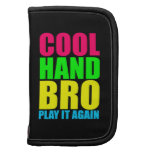 COOL HAND BRO PLAY IT AGAIN ORGANIZERS