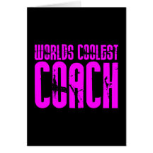 Cool Pink Gifts for Coaches : Worlds Coolest Coach Greeting Cards