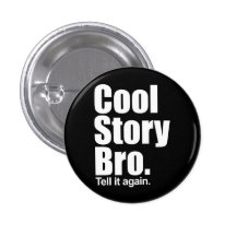 Cool Story Bro. Button