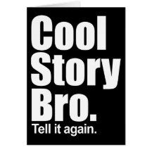Cool Story Bro. Card