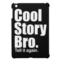 Cool Story Bro Case For The iPad Mini
