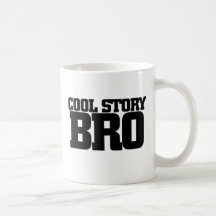 Cool Story Bro Coffee Mug