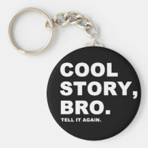 Cool Story Bro Keychains