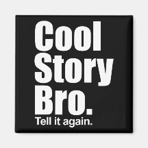 Cool Story Bro. Magnet