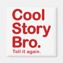 Cool Story Bro. Magnet