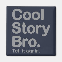 Cool Story Bro. Magnet