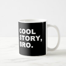Cool Story Bro Mugs