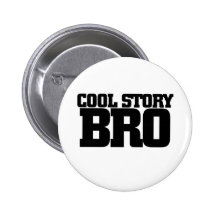 Cool Story Bro Pin