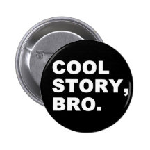 Cool Story Bro Pin