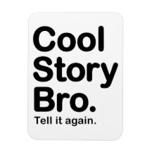 Cool Story Bro. Premium Magnet