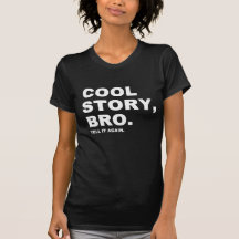 Cool Story Bro T Shirt