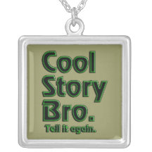 Cool Story Bro. Tell it again. 3 (radioactive) Pendants