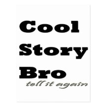 Cool Story Bro. Tell it Again Postcard