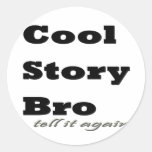 Cool Story Bro. Tell it Again Sticker