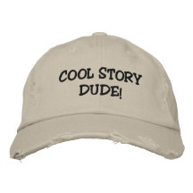COOL STORY DUDE! EMBROIDERED HATS