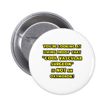 Cool Vascular Surgeon Is NOT an Oxymoron Button