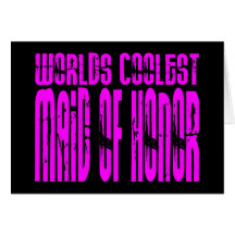 Cool Weddings : Pink Worlds Coolest Maid of Honour Card
