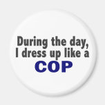 Cop During The Day Refrigerator Magnet