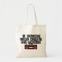 Couldn't Live Without My Radio Bag