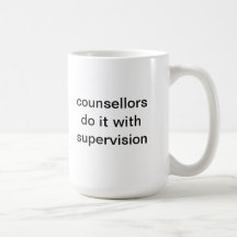 counsellors do it with supervision coffee mugs