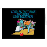 Couples That Bowl Together Card