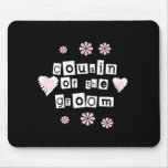 Cousin of Groom White on Black Mouse Pads
