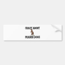 Crazy About Prairie Dogs Bumper Sticker
