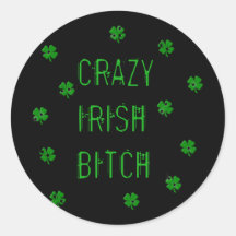 Crazy Irish B***** Stickers
