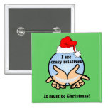 Crazy relatives Christmas Pins