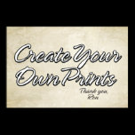 Create Your Own Prints posters