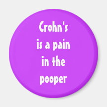 Crohn's is a pain in the pooper fridge magnet