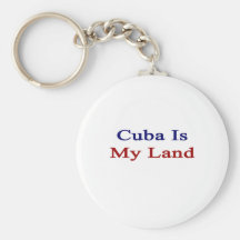 Cuba Is My Land Key Chains